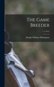 portada The Game Breeder; v.7 (1915) (in English)