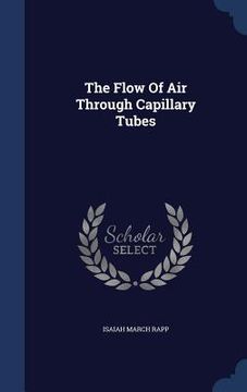 portada The Flow Of Air Through Capillary Tubes