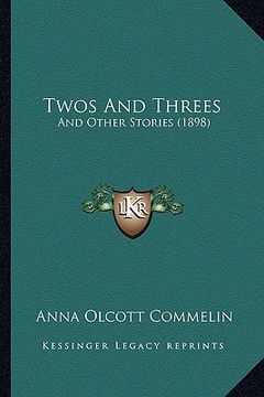 portada twos and threes: and other stories (1898) (in English)