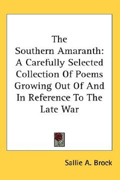 portada the southern amaranth: a carefully selected collection of poems growing out of and in reference to the late war