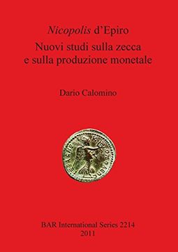portada Nicopolis d'Epiro: Nuovi studi sulla zecca e sulla produzione monetale (BAR International Series)