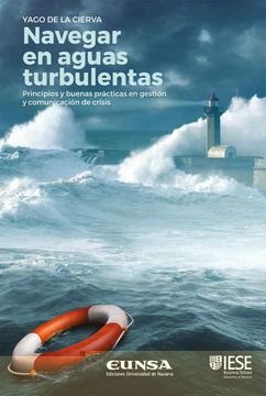 portada Navegar en Aguas Turbulentas: Principios y Buenas Prácticas en Gestión y Comunicación de Crisis (Libros Iese) (in Spanish)