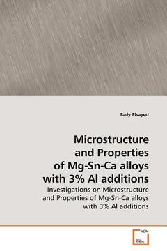 portada microstructure and properties of mg-sn-ca alloys with 3% al additions (in English)
