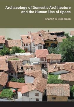 portada Archaeology of Domestic Architecture and the Human Use of Space (en Inglés)
