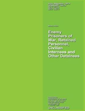 portada Enemy Prisoners of War, Retained Personnel, Civilian Internees and Other Detainees (en Inglés)