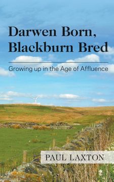 portada Darwen Born, Blackburn Bred: Growing up in the age of Affluence (en Inglés)