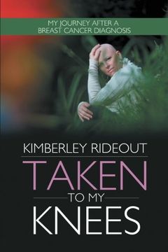 portada Taken to my Knees: My Journey After a Breast Cancer Diagnosis (en Inglés)