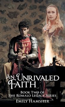 portada An Unrivaled Faith: Book Two of the Romalo Legacy Series (en Inglés)