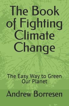portada The Book of Fighting Climate Change: The Easy Way to Green Our Planet (en Inglés)