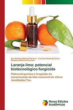 portada Laranja Lima: Potencial Biotecnológico Fungicida: Potencial Químico e Fungicida da Nanoemulsão do Óleo Essencial de Citrus Limettioides Tan. (en Portugués)