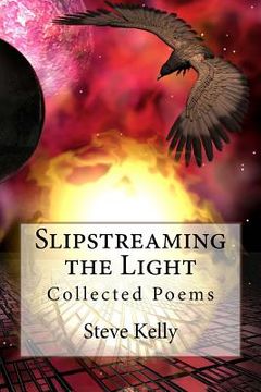 portada Slipstreaming the Light: Collected Poems (en Inglés)