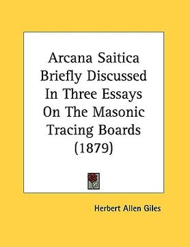 portada arcana saitica briefly discussed in three essays on the masonic tracing boards (1879) (in English)