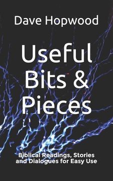 portada Useful Bits & Pieces: Biblical Readings, Stories and Dialogues for Easy Use (in English)