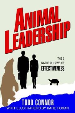portada animal leadership: the 5 natural laws of effectiveness (en Inglés)