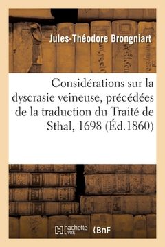 portada Considérations Sur La Dyscrasie Veineuse: Précédées de la Traduction Du Traité de Sthal, Halle, 1698