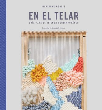portada En El Telar: Guía Para El Tejedor Contemporáneo