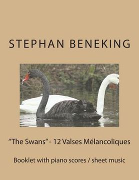 portada Beneking: Booklet with piano scores of "The Swans" - 12 Valses Melancoliques: Beneking: Booklet with piano scores of "The Swans" (en Inglés)