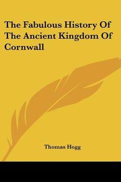 portada the fabulous history of the ancient kingdom of cornwall (en Inglés)