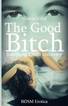 portada The Good Bitch: Surprising Erotic Discovery (en Inglés)