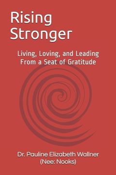 portada Rising Stronger: Living, Loving, and Leading From a Seat of Gratitude (en Inglés)