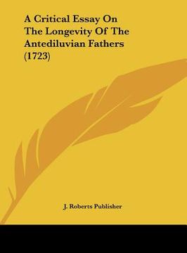 portada a critical essay on the longevity of the antediluvian fathers (1723) (in English)