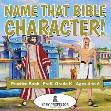 portada Name That Bible Character! Practice Book PreK-Grade K - Ages 4 to 6 (en Inglés)