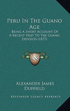 portada peru in the guano age: being a short account of a recent visit to the guano deposits (1877) (in English)
