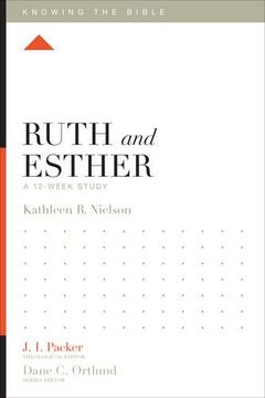 portada Ruth and Esther: A 12-Week Study (Knowing the Bible) (in English)