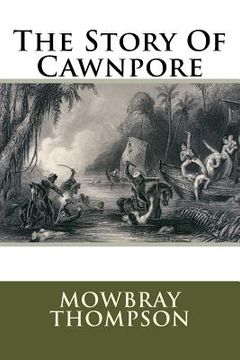portada The Story Of Cawnpore (in English)