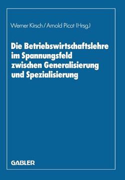 portada Die Betriebswirtschaftslehre Im Spannungsfeld Zwischen Generalisierung Und Spezialisierung
