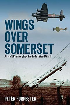 portada Wings Over Somerset: Aircraft Crashes Since the end of World war ii (en Inglés)