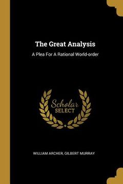 portada The Great Analysis: A Plea For A Rational World-order