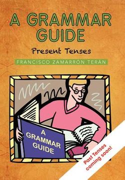 portada A Grammar Guide: Present Tenses and Dictionary (in Spanish)