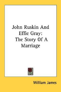 portada john ruskin and effie gray: the story of a marriage (en Inglés)