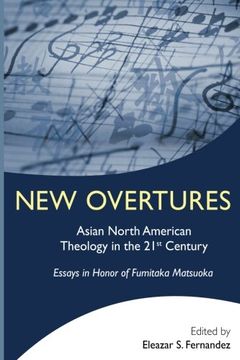 portada New Overtures: Asian North American Theology in the 21St Century (in English)
