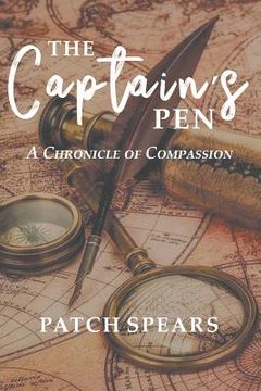 portada The Captain's Pen: A Chronicle of Compassion (en Inglés)