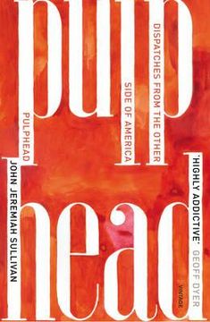 portada pulphead: notes from the other side of america. john jeremiah sullivan (en Inglés)