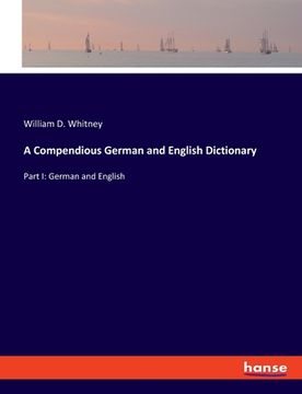 portada A Compendious German and English Dictionary: Part I: German and English (en Inglés)
