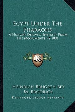 portada egypt under the pharaohs: a history derived entirely from the monuments v2 1891