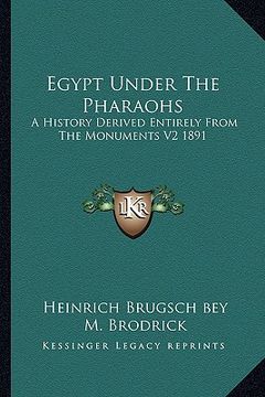 portada egypt under the pharaohs: a history derived entirely from the monuments v2 1891 (en Inglés)