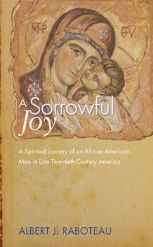 portada a sorrowful joy: a spiritual journey of an african-american man in late twentieth-century america (en Inglés)