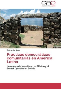 portada Prácticas Democráticas Comunitarias en América Latina: Los Casos del Zapatismo en México y el Sumak Qamaña en Bolivia (in Spanish)