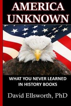 portada America Unknown: What you never learned in history books (en Inglés)