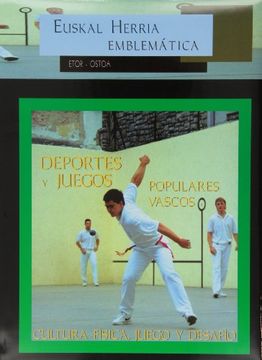 portada Euskal Herria Emblemática. Deportes y Juegos Populares Vascos, Cultura Física, Juego y Desafío