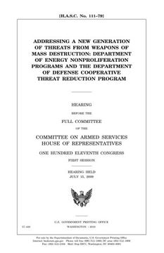 portada Addressing a new generation of threats from weapons of mass destruction  : Department of Energy nonproliferation programs and the Department of Defense Cooperative Threat Reduction Program