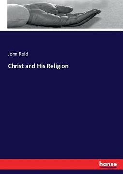 portada Christ and His Religion (en Inglés)