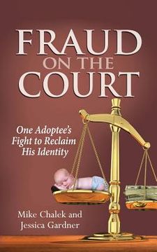 portada Fraud on the Court: One Adoptee's Fight to Reclaim His Identity (en Inglés)