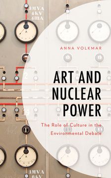 portada Art and Nuclear Power: The Role of Culture in the Environmental Debate (en Inglés)