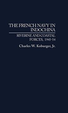 portada The French Navy in Indochina: Riverine and Coastal Forces, 1945-54 