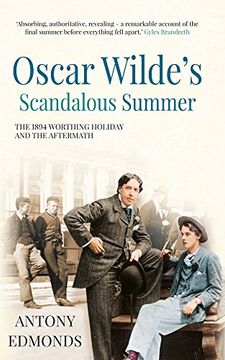 portada Oscar Wilde's Scandalous Summer: The 1894 Worthing Holiday and Its Aftermath (en Inglés)